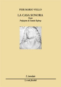 Mario Vello, La casa sonora (L'arcolaio, 2011)
