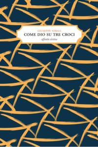 Giuseppe Nibali, Come Dio su tre croci