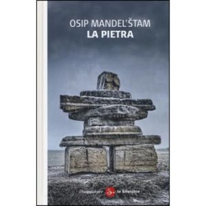 La pietra. Testo russo a fronte Osip Mandel'Stam Il Saggiatore Le silerchie
