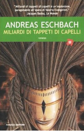 Edizione italiana tascabile di A. Eschbach, "Miliardi di tappeti di capelli", Fanucci 2006, trad. it. di Robin Benatti, euro 7,90