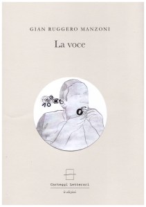 2017 11 11 Gian Ruggero Manzoni, La voce