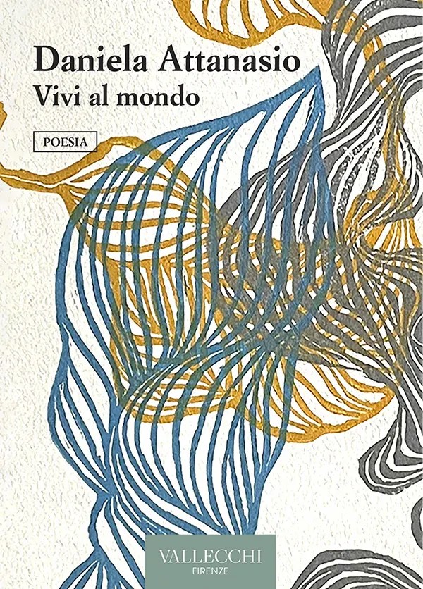 Speciale Premio Strega Poesia 2024 – Vivi al mondo, Daniela&nbsp;Attanasio